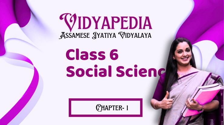 Assam Jatiya Vidyalaya Class 6 Social Science