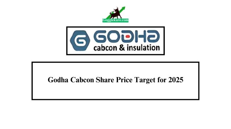 Godha Cabcon Share Price Target for 2025